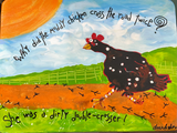 Why Did the Muddy Chicken...